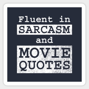 Fluent in Sarcasm and Movie Quotes Sticker